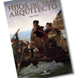 Hijos del Gran Arquitecto, una novela histórica, masónica y solidaria